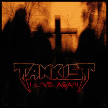 Tankist : I Live... Again!